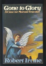 Gone to Glory: A Case for Moroni Traveler