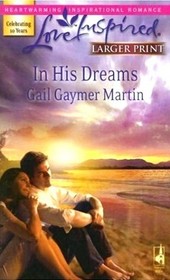 In His Dreams (Steeple Hill Love Inspired (Large Print))