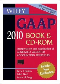 Wiley GAAP 2010: Interpretation and Application of Generally Accepted Accounting Principles (Wiley Gaap (Book & CD-Rom))