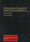 Purchase and Sale of Assets in Bankruptcy (Bankruptcy Practice Library)