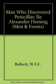 Man Who Discovered Penicillin (Men & Events)
