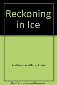 Reckoning in ice,