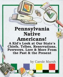Pennsylvania Indians: A Kid's Look at Our State's Chiefs, Tribes, Reservations, Powwows, Lore  More from the Past  the Present (Carole Marsh State Books)