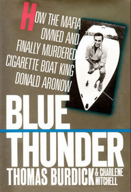 Blue Thunder: How the Mafia Owned and Finally Murdered Cigarette Boat King Donald Aronow