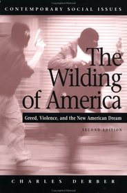 The Wilding of America: Greed, Violence, and the New American Dream