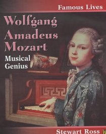 Wolfgang Amadeus Mozart (Famous Lives)