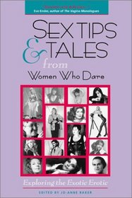 Sex Tips  Tales from Women Who Dare: Exploring the Exotic Erotic