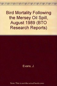 Bird Mortality Following the Mersey Oil Spill, August 1989 (BTO Research Reports)