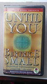 Until You! Beatrice Small, Recorded Book