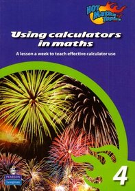 Using Calculators in Maths: Level 4 (Hot Maths Topics)