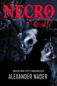 Necrotown (Mountain City Chronicle, Bk 1)