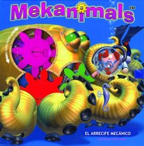 Mekanimals: El arrecife mecanico: Robotic Reef, Spanish-Language Edition (Mekanimals)