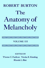 The Anatomy of Melancholy: Volume III: Text