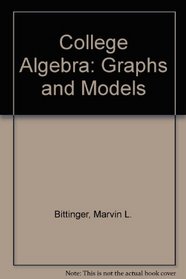 College Algebra: Graphs and Models