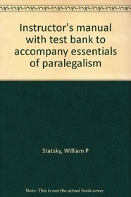 Instructor's manual with test bank to accompany essentials of paralegalism