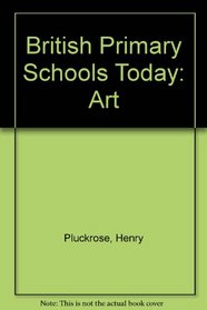 British Primary Schools Today: Art (British primary schools today)