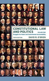 Constitutional Law and Politics: Struggles for Power and Governmental Accountability (Tenth Edition)  (Vol. 1)