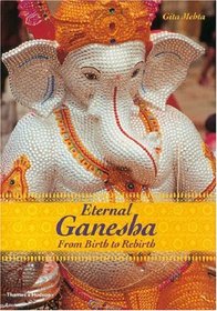 Eternal Ganesha : From Birth to Rebirth