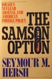 Samson Option : Israel's Nuclear Arsenal  American Foreign Policy