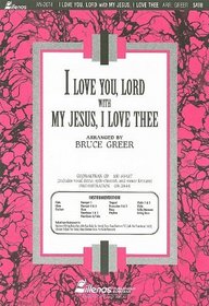 I Love You Lord with My Jesus, I Love Thee