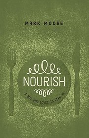 Nourish: A God Who Loves to Feed Us