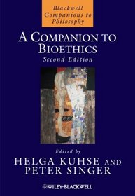 A Companion to Bioethics (Blackwell Companions to Philosophy)