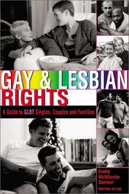 Gay and Lesbian Rights: A Guide for GLBT Singles, Couples and Families