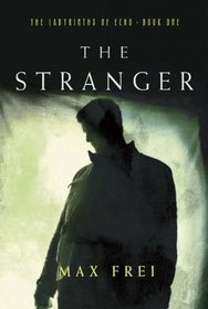 The Stranger: The Labyrinths of Echo, Part One