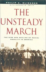 The Unsteady March : The Rise and Decline of Racial Equality in America