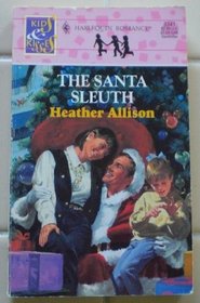 The Santa Sleuth (Kids & Kisses) (Harlequin Romance, No 3341)