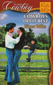 Cowboys Do It Best (Kids & Kin) (Marry Me, Cowboy, No 32)