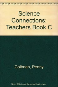 Science Connections: Teachers Book C