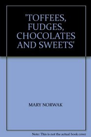 Toffees, Fudges, Chocolates and Sweets