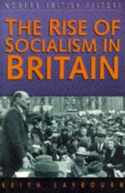 The Rise of Socialism in Britain (Sutton Studies in Modern British History)