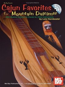 Mel Bay presents Cajun Favorites for Mountain Dulcimer: With Musical Notation & Chords for Other Instruments