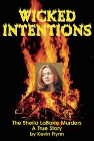 Wicked Intentions: The Sheila LaBarre Murders - A True Story