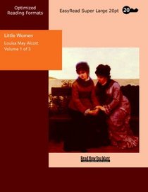 Little Women Volume 1 of 3: [EasyRead Super Large 20pt Edition]