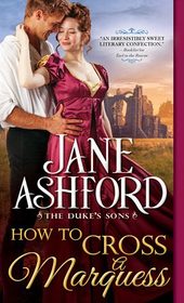 How to Cross a Marquess (Way to a Lord's Heart, Bk 3)