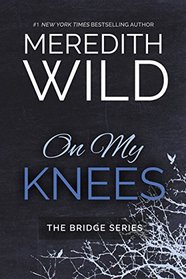 On My Knees (The Bridge Series)