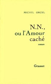 N. N., ou, Lamour cach (French Edition)