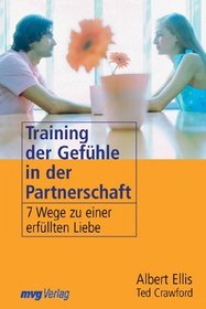 Training der Gefhle in der Partnerschaft. 7 Wege zu einer erfllten Partnerschaft.