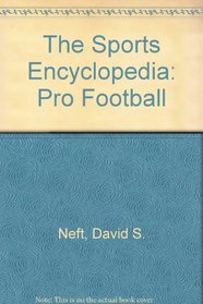The Sports Encyclopedia: Pro Football