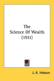 The Science Of Wealth (1911)
