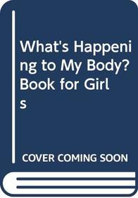 What's Happening to My Body? Book for Girls