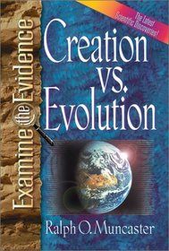 Creation Vs. Evolution (Examine the Evidence)