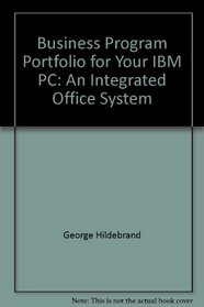 Business program portfolio for your IBM PC: An integrated office system