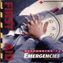 American Red Cross First Aid: Responding to Emergencies