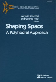 Shaping Space: A POLYHEDRAL APPROACH (Design Science Collection)