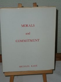 Morals & commitment: An essay towards rational morals