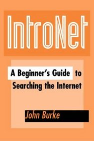 Intronet: A Beginner's Guide to Searching the Internet (Neal-Schuman Net-Guide Series)